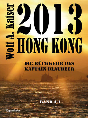 cover image of 2013 Hong Kong: Die Rückkehr des Kaftain Blaubeer, Band 4.1